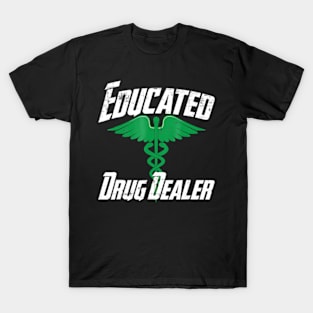 Educated Drug Dealer Funny Pharmacist T-Shirt